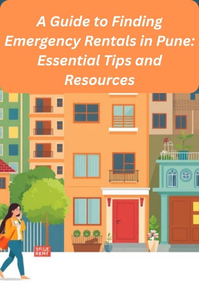 A Guide to Finding Emergency Rentals in Pune: Essential Tips and Resources