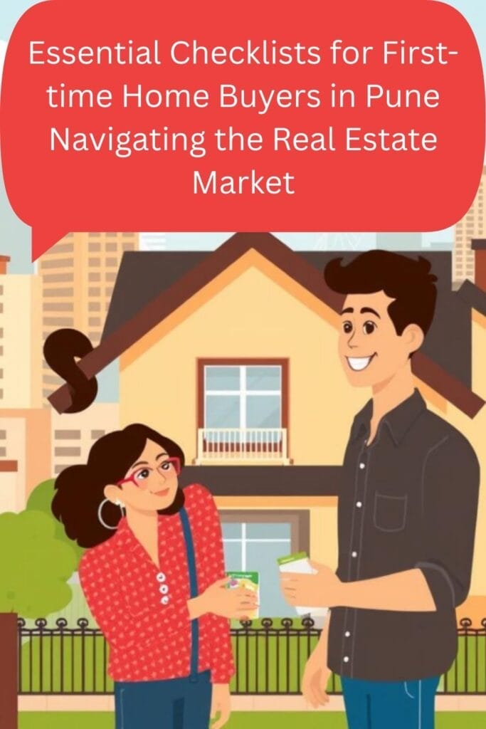 Essential Checklists for First-time Home Buyers in Pune Navigating the Real Estate Market