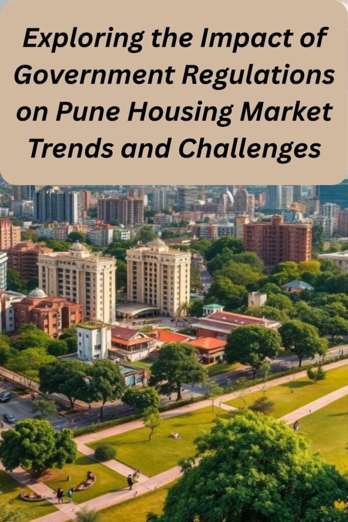 Exploring the Impact of Government Regulations on Pune Housing Market Trends and Challenges