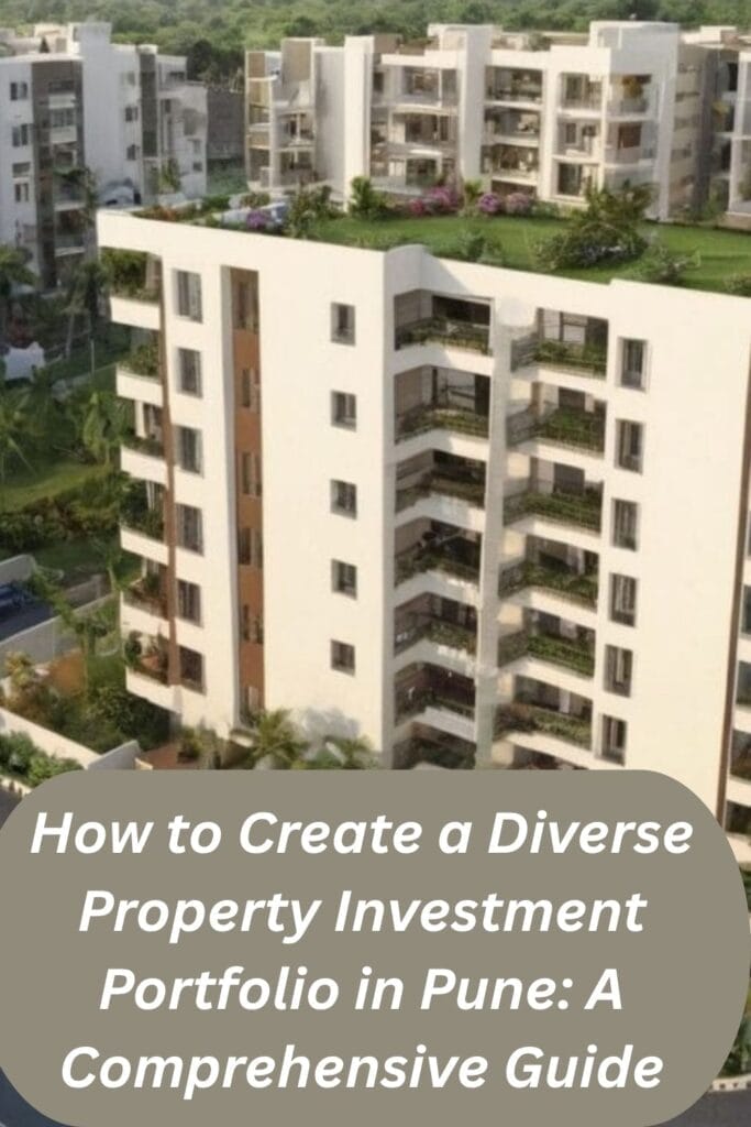 How to Create a Diverse Property Investment Portfolio in Pune: A Comprehensive Guide