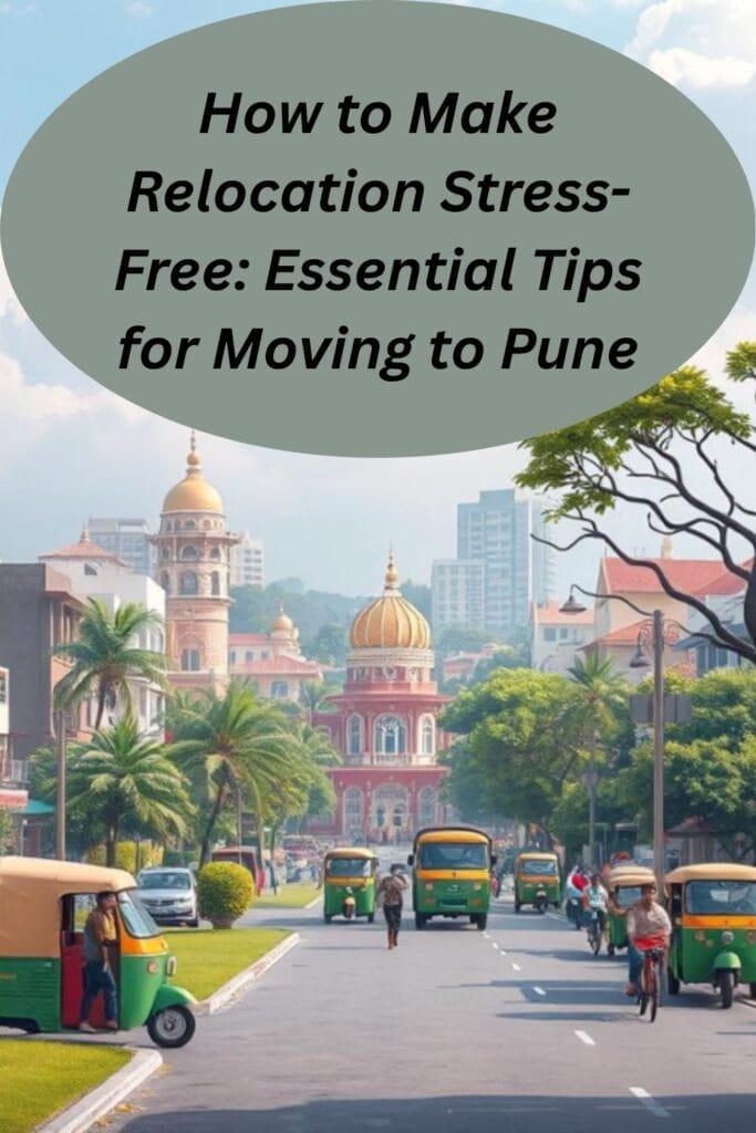 How to Make Relocation Stress-Free: Essential Tips for Moving to Pune