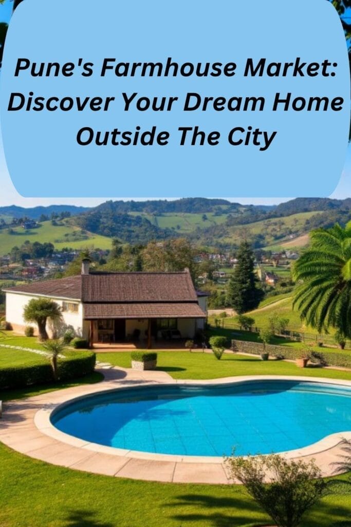Pune's Farmhouse Market: Discover Your Dream Home Outside The City
