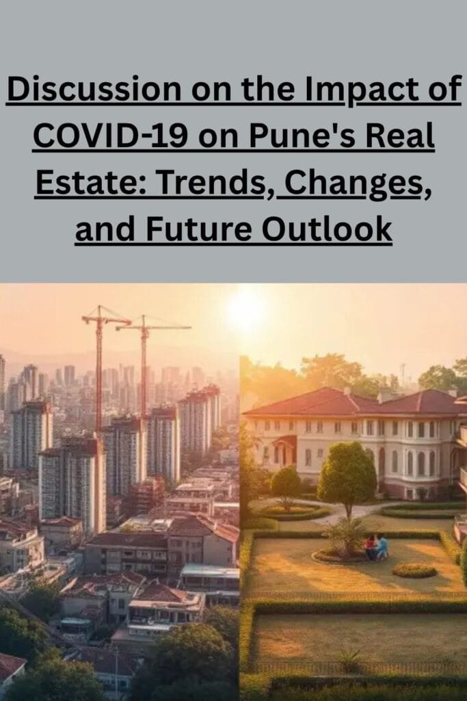 Discussion on the Impact of COVID-19 on Pune's Real Estate: Trends, Changes, and Future Outlook