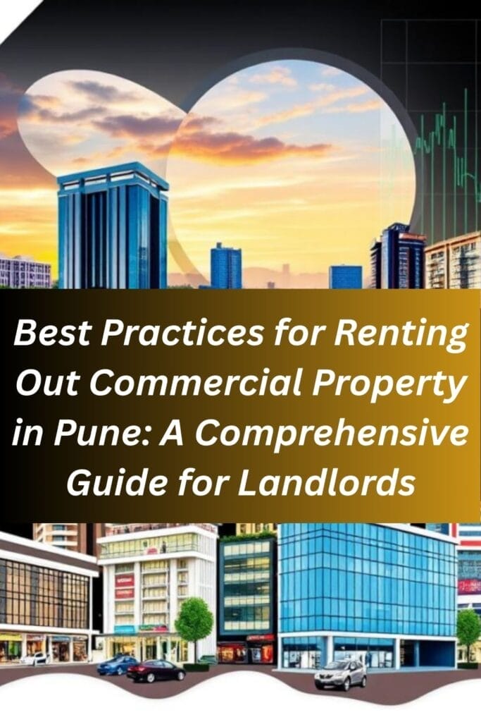 Best Practices for Renting Out Commercial Property in Pune: A Comprehensive Guide for Landlords