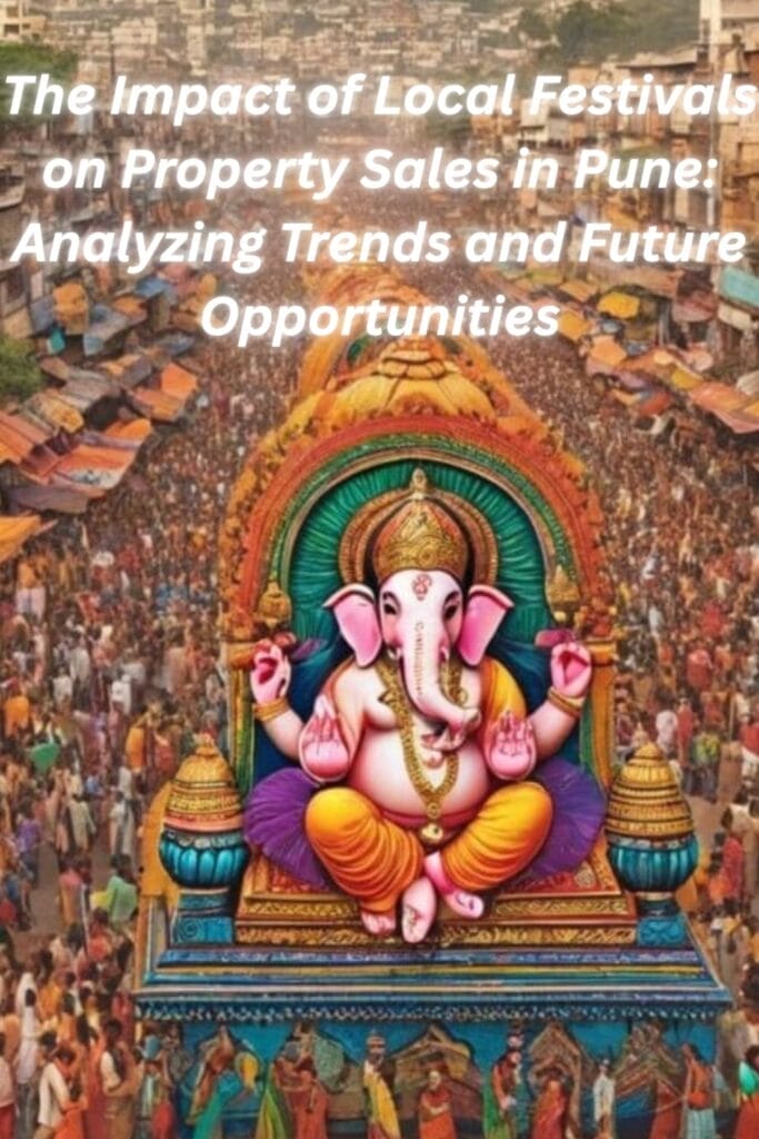 
The Impact of Local Festivals on Property Sales in Pune: Analyzing Trends and Future Opportunities