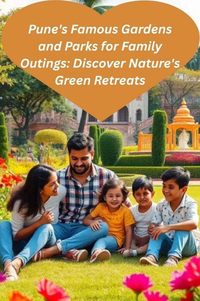 Pune's Famous Gardens and Parks for Family Outings: Discover Nature's Green Retreats