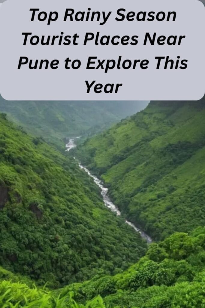 Top Rainy Season Tourist Places Near Pune to Explore This Year