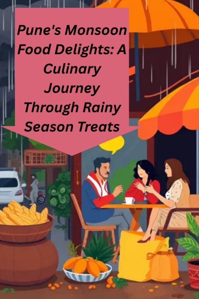 Pune's Monsoon Food Delights: A Culinary Journey Through Rainy Season Treats