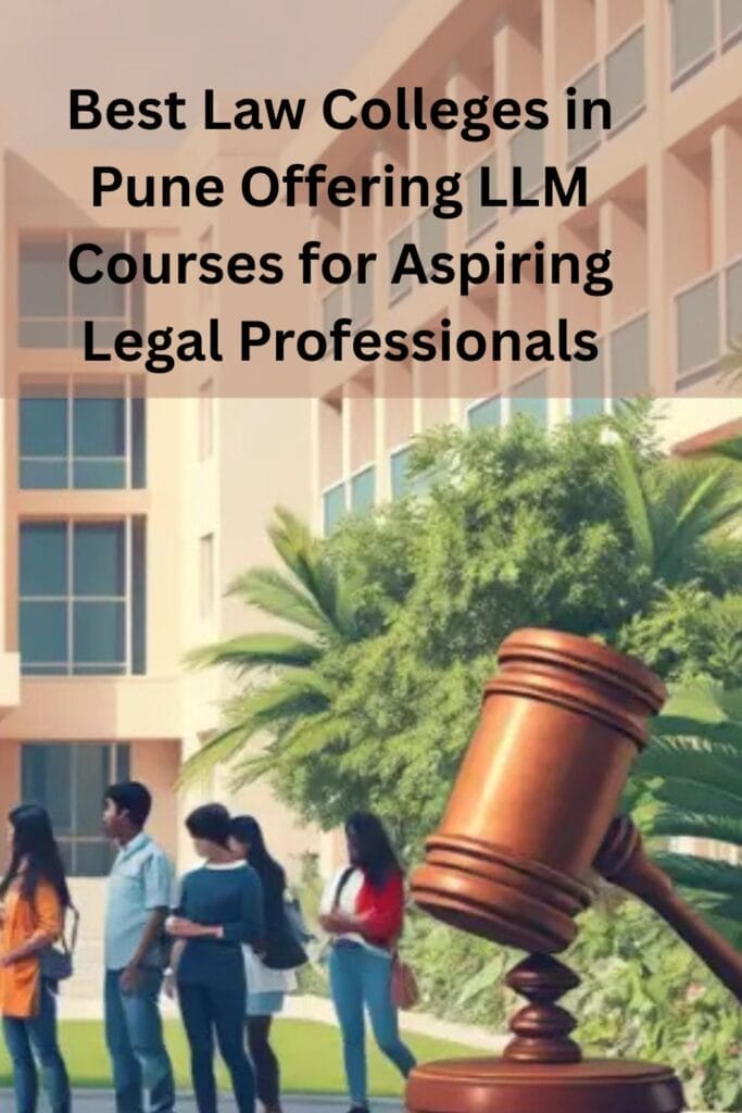 Best Law Colleges in Pune Offering LLM Courses for Aspiring Legal Professionals