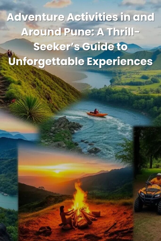 Adventure Activities in and Around Pune: A Thrill-Seeker’s Guide to Unforgettable Experiences