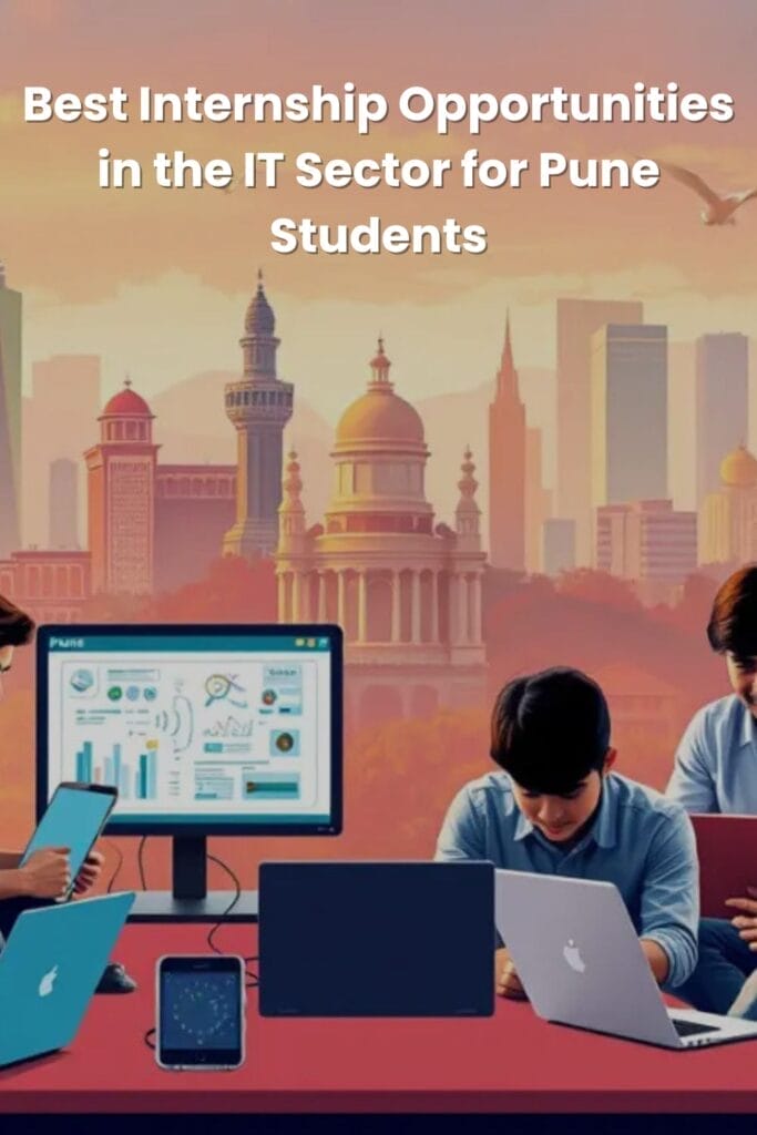 Best Internship Opportunities in the IT Sector for Pune Students