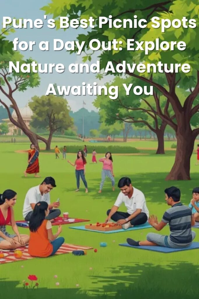 Pune's Best Picnic Spots for a Day Out: Explore Nature and Adventure Awaiting You